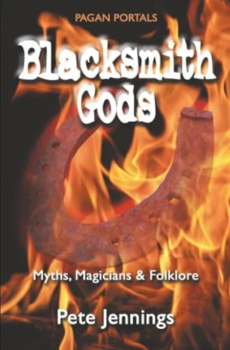 Pagan Portals - Blacksmith Gods Jennings, Pete