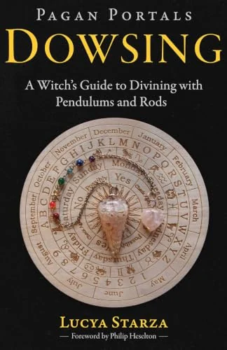 Pagan Portals - Dowsing: A Witch's Guide to Divining with Pendulums and Rods - Street Smart Starza, Lucya