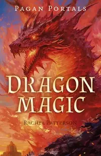 Pagan Portals - Dragon Magic — photo 2