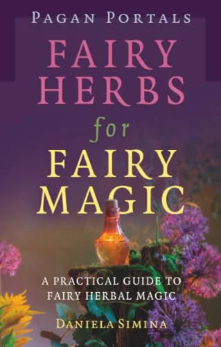 Pagan Portals - Fairy Herbs for Fairy Magic