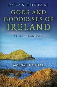 Pagan Portals - Gods and Goddesses of Ireland: A Guide to Irish Deities — photo 2