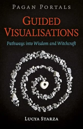 Pagan Portals - Guided Visualisations: Pathways Into Wisdom and Witchcraft