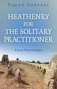 Pagan Portals - Heathenry for the Solitary Practitioner Prothero, Thea — photo 2