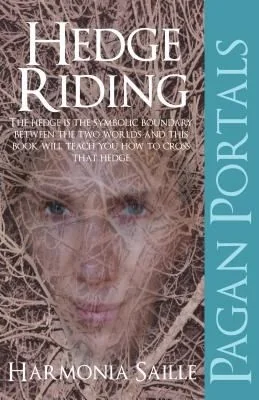 Pagan Portals - Hedge Riding Saille, Harmonia