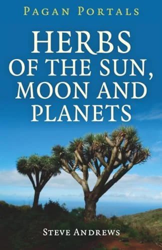 Pagan Portals - Herbs of the Sun, Moon and Planets