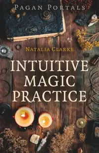 Pagan Portals - Intuitive Magic Practice — photo 2