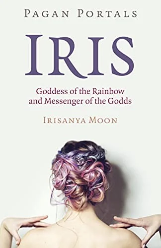 Pagan Portals - Iris, Goddess of the Rainbow and Messenger of the Godds — photo 3