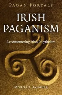 Pagan Portals - Irish Paganism: Reconstructing Irish Polytheism — photo 2
