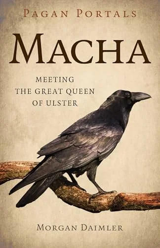 Pagan Portals - Macha: Meeting the Great Queen of Ulster - Street Smart Daimler, Morgan