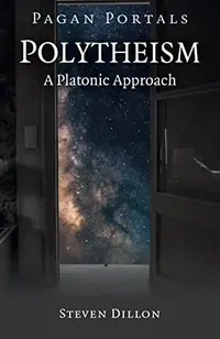 Pagan Portals - Polytheism: A Platonic Approach — photo 2