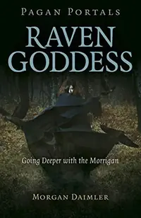 Pagan Portals - Raven Goddess: Going Deeper with the Morrigan — photo 2
