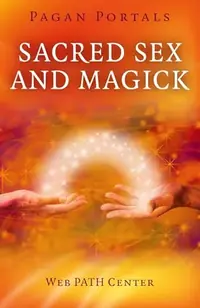 Pagan Portals - Sacred Sex and Magick — photo 2