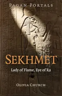 Pagan Portals - Sekhmet: Lady of Flame, Eye of Ra — photo 2