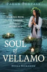Pagan Portals - Soul of Vellamo: Journey with the Finnish Goddess of the Sea - Street Smart Niskanen, Niina — photo 2