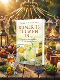 Pagan Portals - Sumer Is Icumen in: How to Survive (and Enjoy) the Mid-Summer Festival — photo 1