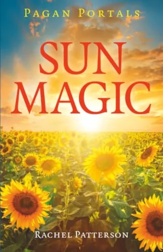 Pagan Portals - Sun Magic: How to Live in Harmony with the Solar Year — photo 3