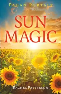 Pagan Portals - Sun Magic: How to Live in Harmony with the Solar Year — photo 2