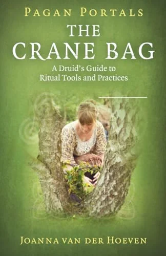 Pagan Portals: The Crane Bag: A Druid's Guide to Ritual Tools and Practices
