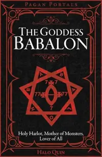 Pagan Portals - The Goddess Babalon: Holy Harlot, Mother of Monsters, and Lover of All - Street Smart Quin, Halo — photo 2