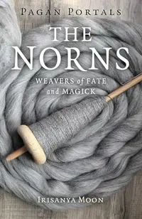 Pagan Portals - The Norns: Weavers of Fate and Magick — photo 2