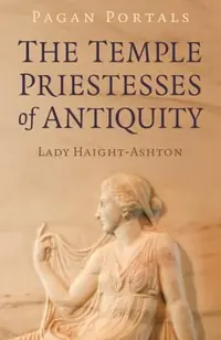 Pagan Portals - The Temple Priestesses of Antiquity — photo 2