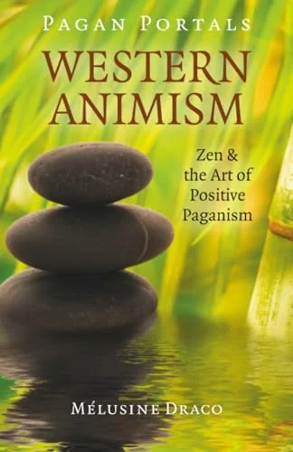 Pagan Portals - Western Animism: Zen & the Art of Positive Paganism — photo 3