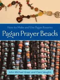 Pagan Prayer Beads: Magic and Meditation with Pagan Rosaries — photo 2