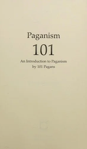 Paganism 101: An Introduction to Paganism by 101 Pagans