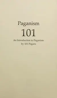 Paganism 101: An Introduction to Paganism by 101 Pagans — photo 2