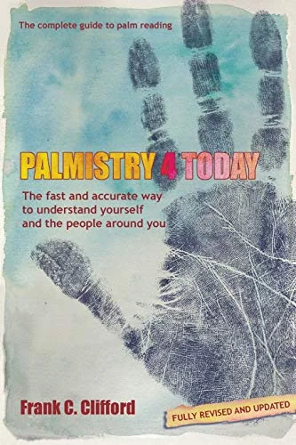 Palmistry 4 Today (with Diploma Course) (Revised) Clifford, Frank C