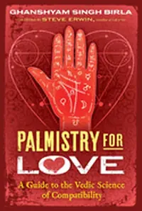 Palmistry for Love: A Guide to the Vedic Science of Compatibility (Edition, New of Love in the Palm of Your Hand) — photo 2