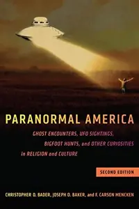 Paranormal America (Second Edition): Ghost Encounters, UFO Sightings, Bigfoot Hunts, and Other Curiosities in Religion and Culture — photo 2