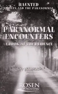 Paranormal Encounters: A Look at the Evidence Belanger, Jeff — photo 2