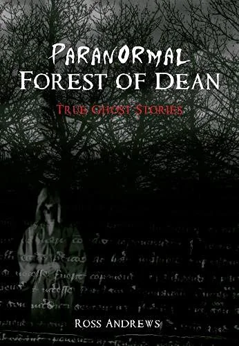 Paranormal Forest of Dean Andrews, Ross