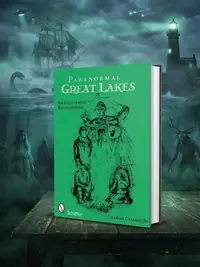 Paranormal Great Lakes: An Illustrated Encyclopedia — photo 1