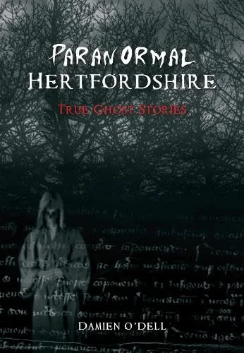 Paranormal Hertfordshire O'Dell, Damien