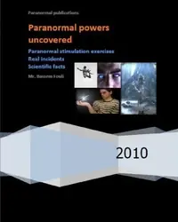 Paranormal powers uncovered: Real incidents, paranormal stimulation exercises and scientific facts — photo 2