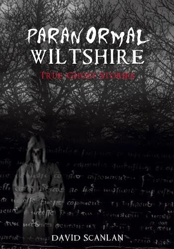 Paranormal Wiltshire Scanlan, David