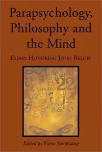 Parapsychology, Philosophy and the Mind: Essays Honoring John Beloff — photo 2