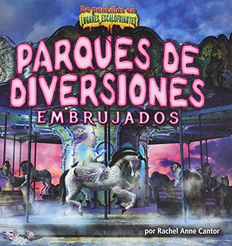Parques de Diversiones Embrujados (Haunted Amusement Parks) Cantor, Rachel Anne