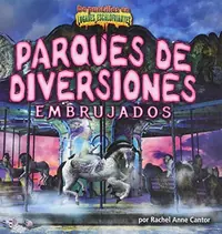 Parques de Diversiones Embrujados (Haunted Amusement Parks) Cantor, Rachel Anne — photo 2