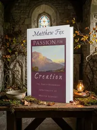 Passion for Creation: The Earth-Honoring Spirituality of Meister Eckhart — photo 1