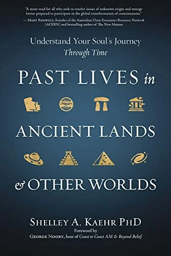 Past Lives in Ancient Lands & Other Worlds: Understand Your Soul's Journey Through Time — photo 3