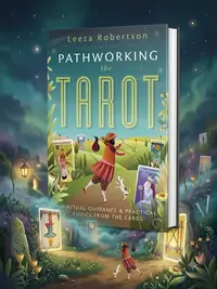 Pathworking the Tarot: Spiritual Guidance & Practical Advice from the Cards — photo 1