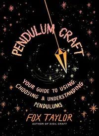 Pendulum Craft: Your Guide to Using, Choosing & Understanding Pendulums — photo 2