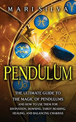 Pendulum: The Ultimate Guide to the Magic of Pendulums and How to Use Them for Divination, Dowsing, Tarot Reading, Healing, and Balancing Chakras — photo 3