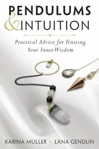 Pendulums & Intuition: Practical Advice for Trusting Your Inner Wisdom — photo 2