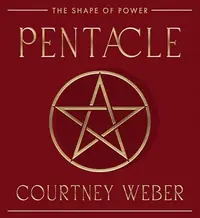 Pentacle: The Shape of Power Weber, Courtney — photo 2