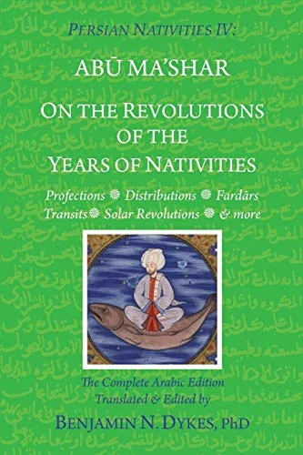 Persian Nativities IV: On the Revolutions of the Years of Nativities