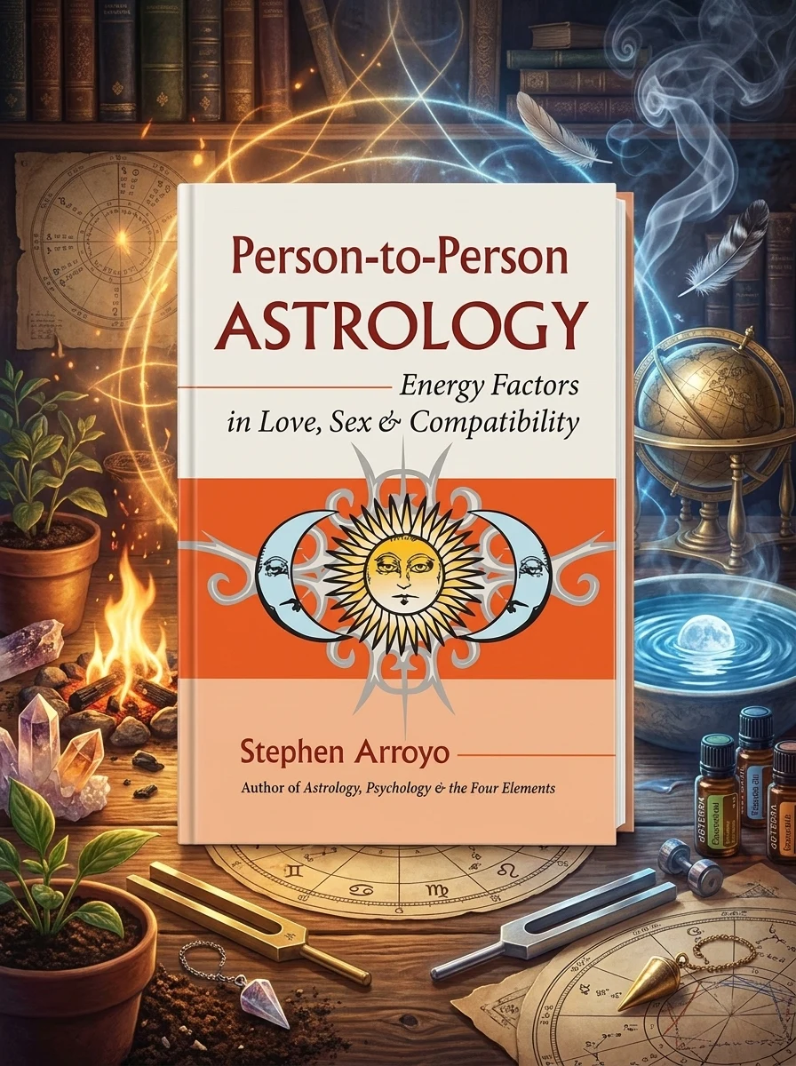 Person-To-Person Astrology: Energy Factors in Love, Sex and Compatibility